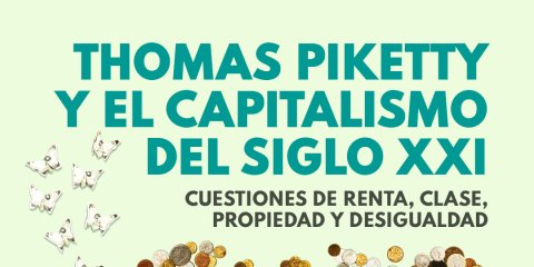  Thomas Piketty y el capitalismo del Siglo XXI