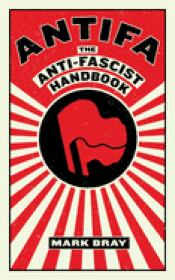 ANTIFA : THE ANTI-FASCIST HANDBOOK Cover Image: ANTIFA : THE ANTI-FASCIST HANDBOOK