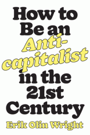 Imagen de cubierta: HOW TO BE AN ANTICAPITALIST IN THE TWENTY-FIRST CENTURY