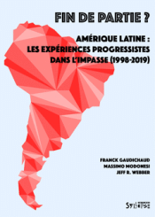 FIN DE PARTIE ? - AMÉRIQUE LATINE : LES EXPÉRIENCES PROGRESSISTES DANS L'IMPASSE Cover Image: FIN DE PARTIE ? - AMÉRIQUE LATINE : LES EXPÉRIENCES PROGRESSISTES DANS L'IMPASSE