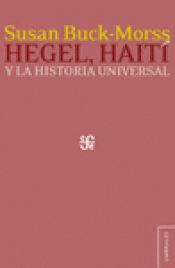 Imagen de cubierta: HEGEL, HAITÍ Y LA HISTORIA UNIVERSAL.