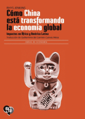 Cover Image: CÓMO CHINA ESTÁ TRANSFORMANDO LA ECONOMÍA GLOBAL