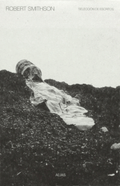 Cover Image: ROBERT SMITHSON, SELECCION DE ESCRITOS