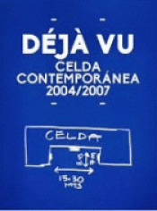 Cover Image: DÉJÀ VU - CELDA CONTEMPORÁNEA 2004/2007