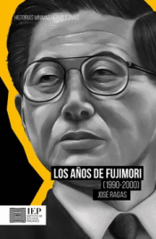 LOS AÑOS DE FUJIMORI (1990-2000) Cover Image: LOS AÑOS DE FUJIMORI (1990-2000)