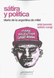 SÁTIRA Y POLÍTICA: DIARIO DE LA ARGENTINA DE MILEI Cover Image: SÁTIRA Y POLÍTICA: DIARIO DE LA ARGENTINA DE MILEI