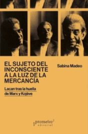 Cover Image: EL SUJETO DEL INCOSCIENTE A LA LUZ DE LA MERCANCÍA