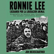 Cover Image: RONNIE LEE. LUCHANDO POR LA LIBERACIÓN ANIMAL