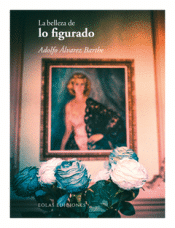 Cover Image: LA BELLEZA DE LO FIGURADO