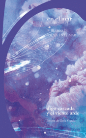 Cover Image: DIGO CASCADA Y EL VIENTO ARDE
