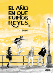 Cover Image: EL AÑO EN QUE FUIMOS REYES. TOMO 1