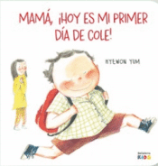 Cover Image: MAMÁ, ¡HOY ES MI PRIMER DÍA DE COLE!