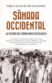 Cover Image: SÁHARA OCCIDENTAL, LA COLONIA QUE ESPAÑA NUNCA DESCOLONIZÓ