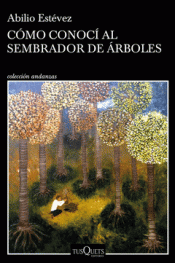 Cover Image: CÓMO CONOCÍ AL SEMBRADOR DE ÁRBOLES