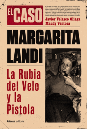 Cover Image: EL CASO DE MARGARITA LANDI. LA RUBIA DEL VELO Y LA PISTOLA