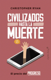 Imagen de cubierta: CIVILIZADOS HASTA LA MUERTE