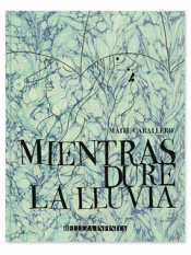 Cover Image: MIENTRAS DURE LA LLUVIA