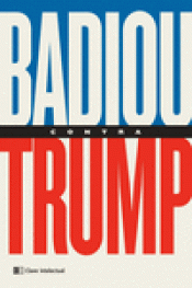 Imagen de cubierta: BADIOU CONTRA TRUMP