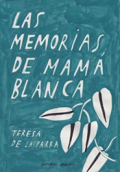 Cover Image: LAS MEMORIAS DE MAMÁ BLANCA