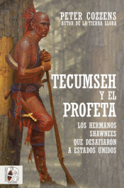 Cover Image: TECUMSEH Y EL PROFETA. LOS HERMANOS SHAWNEE QUE DESAFIARON A ESTADOS UNIDOS