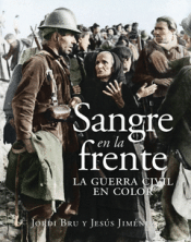 Cover Image: SANGRE EN LA FRENTE. LA GUERRA CIVIL EN COLOR