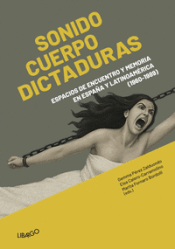 Cover Image: SONIDO, CUERPO Y DICTADURAS