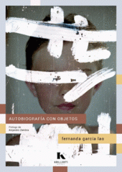 Cover Image: AUTOBIOGRAFÍA CON OBJETOS