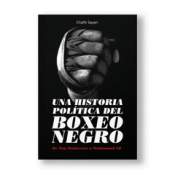 Cover Image: UNA HISTORIA POLÍTICA DEL BOXEO NEGRO