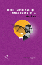 Cover Image: TODO EL MUNDO SABE QUE TU MADRE ES UNA BRUJA