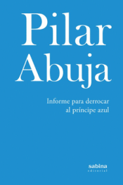 Cover Image: INFORME PARA DERROCAR AL PRÍNCIPE AZUL