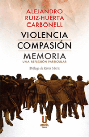 Cover Image: VIOLENCIA COMPASIÓN MEMORIA