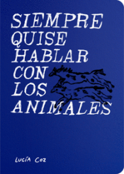 Cover Image: SIEMPRE QUISE HABLAR CON LOS ANIMALES