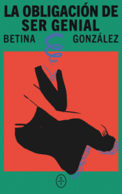 Cover Image: LA OBLIGACIÓN DE SER GENIAL