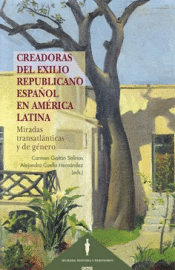 Cover Image: CREADORAS DEL EXILIO REPUBLICANO ESPAÑOL EN AMÉRICA LATINA