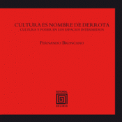 Imagen de cubierta: CULTURA ES NOMBRE DE DERROTA