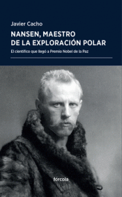 Imagen de cubierta: NANSEN, MAESTRO DE LA EXPLORACIÓN POLAR