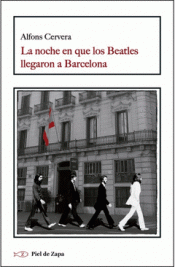 Imagen de cubierta: LA NOCHE EN QUE LOS BEATLES LLEGARON A BARCELONA