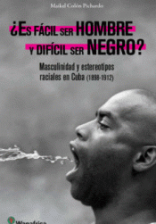 Imagen de cubierta: ¿ES FÁCIL SER HOMBRE Y DIFÍCIL SER NEGRO?