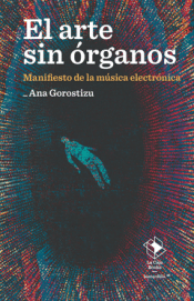 Cover Image: EL ARTE SIN ÓRGANOS