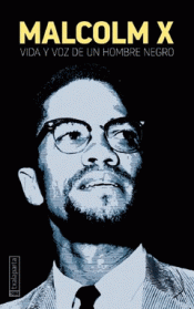 Imagen de cubierta: MALCOLM X VIDA Y VOZ DE UN HOMBRE NEGRO