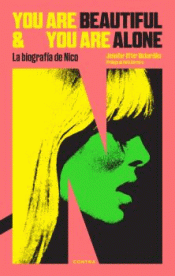 Cover Image: YOU ARE BEAUTIFUL AND YOU ARE ALONE: LA BIOGRAFÍA DE NICO