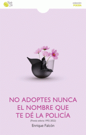 Cover Image: NO ADOPTES NUNCA EL NOMBRE QUE TE DÉ LA POLICÍA