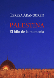 Cover Image: PALESTINA, EL HILO DE LA MEMORIA