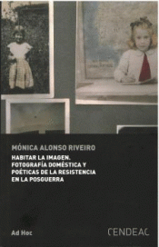 Cover Image: HABITAR LA IMAGEN. FOTOGRAFIA DOMÉSTICA Y POÉTICAS DE LA RESISTENCIA EN LA POSGU