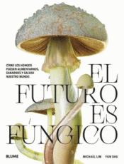 Cover Image: EL FUTURO ES FÚNGICO