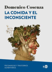 Cover Image: COMIDA Y EL INCONSCIENTE, LA (N.E.)