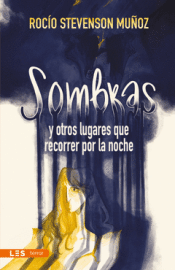 Cover Image: SOMBRAS Y OTROS LUGARES QUE RECORRER POR LA NOCHE