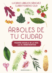 Cover Image: ÁRBOLES DE TU CIUDAD (PEQUEÑA ESCUELA DE LA VIDA CON EL HEMATOCRÍTICO)