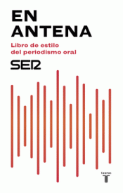 Imagen de cubierta: EN ANTENA. LIBRO DE ESTILO DEL PERIODISMO ORAL