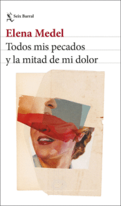 TODOS MIS PECADOS Y LA MITAD DE MI DOLOR Cover Image: TODOS MIS PECADOS Y LA MITAD DE MI DOLOR